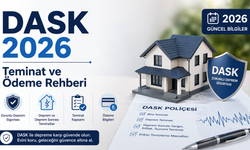 DASK 2026: Teminat ve Ödeme Rehberi