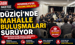 Düziçi’nde Mahalle Buluşmaları Sürüyor