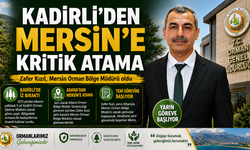Kadirli’den Mersin’e Kritik Atama