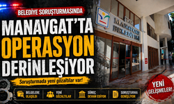 Manavgat’ta Operasyon Derinleşiyor