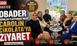 OBADER Kadınlar Platformu’ndan Carolin Çikolata’ya Ziyaret