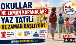 Okullar Ne Zaman Kapanacak Yaz Tatili Ne Zaman Başlıyor?