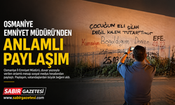 Osmaniye Emniyet Müdürü’nden Anlamlı Paylaşım