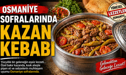 Osmaniye Sofralarında Kazan Kebabı