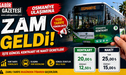 Osmaniye Ulaşımına Zam Geldi! İşte Güncel Kentkart ve Nakit Ücretleri