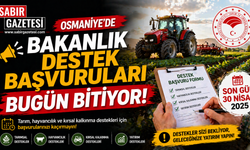 Osmaniye’de Bakanlık Destek Başvuruları Bugün Bitiyor