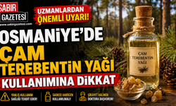 Osmaniye’de Çam Terebentin Yağı Kullanımına Dikkat