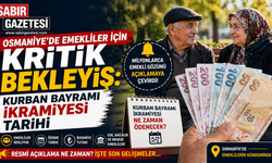 Osmaniye’de Emekliler İçin Kritik Bekleyiş