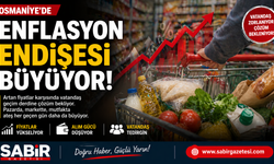 Osmaniye’de Enflasyon Endişesi Büyüyor