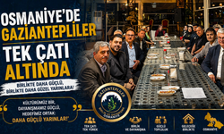 Osmaniye’de Gaziantepliler Tek Çatı Altında
