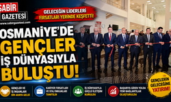 Osmaniye’de Gençler İş Dünyasıyla Buluştu