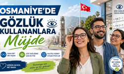 Osmaniye’de Gözlük Kullananlara Müjde