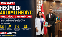 Osmaniye’de Hekimden Anlamlı Hediye