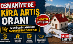 Osmaniye’de kira artış oranı 4 Mayıs’ta netleşecek