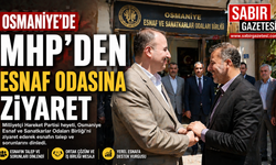Osmaniye’de MHP’den Esnaf Odasına Ziyaret