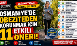 Osmaniye’de Obeziteden Korunmak İçin 11 Etkili Öneri