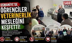 Osmaniye’de  Öğrenciler Veterinerlik Mesleğini Keşfetti
