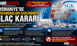 Osmaniye’de Vatandaşları İlgilendiren İlaç Kararı