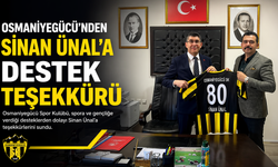 Osmaniyegücü’nden Sinan Ünal’a Destek Teşekkürü