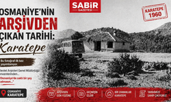 Osmaniye’nin Arşivden Çıkan Tarihi: Karatepe