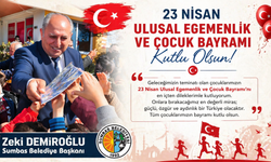 Sumbas Belediye Başkanı Zeki Demiroğlu’ndan 23 Nisan Mesajı