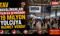 TAV Havalimanları yılın ilk çeyreğinde 19 milyon yolcuya hizmet verdi