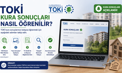 TOKİ Kura Sonuçları Nasıl Öğrenilir?
