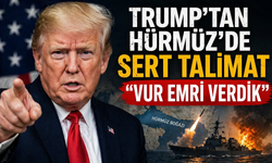Trump’tan Hürmüz’de Sert Talimat “Vur Emri Verdik”
