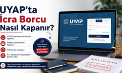 UYAP’ta İcra Borcu Nasıl Kapanır?