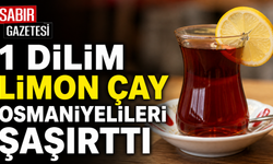 1 Dilim Limon Çay Osmaniyelileri Şaşırttı