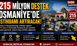 215 Milyon Destek Osmaniye’de İstihdamı Artıracak
