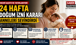 24 Hafta Doğum İzni Kararı Anneleri Sevindirdi