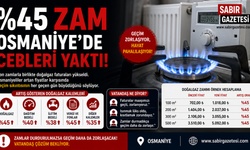 %45 Zam Osmaniye’de Cebleri Yaktı