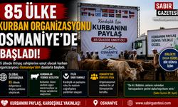 85 Ülke Kurban Organizasyonu Osmaniye’de Başladı