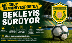 MD Grup Osmaniyespor’da Bekleyiş Sürüyor