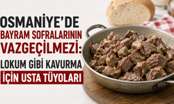 Osmaniye’de Bayram Sofralarının Vazgeçilmezi