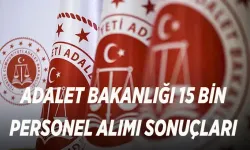 Adalet Bakanlığı 15 Bin Personel Sonuçları Ne Zaman Açıklanacak?