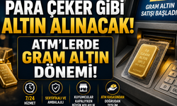 ATM'den Gram Altın Satışı Başladı! Fiziki Altın Alımında Yeni Dönem!
