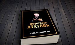Haydar Baş'ın "Hoş Geldin Atatürk" Kitabı Yeniden Gündemde
