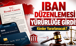 IBAN Düzenlemesi Yürürlüğe Girdi! Kimler Yararlanacak?