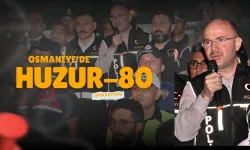 Osmaniye’de Huzur-80 Uygulaması Başladı