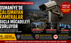 Osmaniye'de Çalışmayan Kameralar Suçla Mücadeleyi Zorluyor