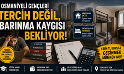 Osmaniyeli Gençleri Tercih Değil, Barınma Kaygısı Bekliyor