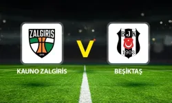 Kauno Zalgiris-Beşiktaş Maçı Hangi Kanalda?