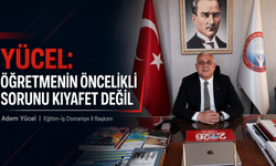 Başkan Yücel: Öğretmenin Öncelikli Sorunu Kıyafet Değil