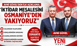 Güvel: "İktidar Yürüyüşü Osmaniye'den Başlıyor"