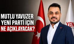 Mutlu Yavuzer YENİ Parti İçin Ne Açıklayacak?