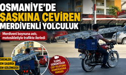 Osmaniye'de Şaşkına Çeviren Merdivenli Yolculuk