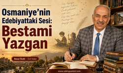 Osmaniye’nin Edebiyattaki Sesi: Bestami Yazgan