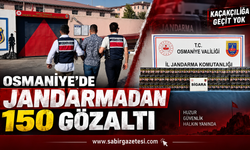 Osmaniye’de Jandarmadan 150 Gözaltı